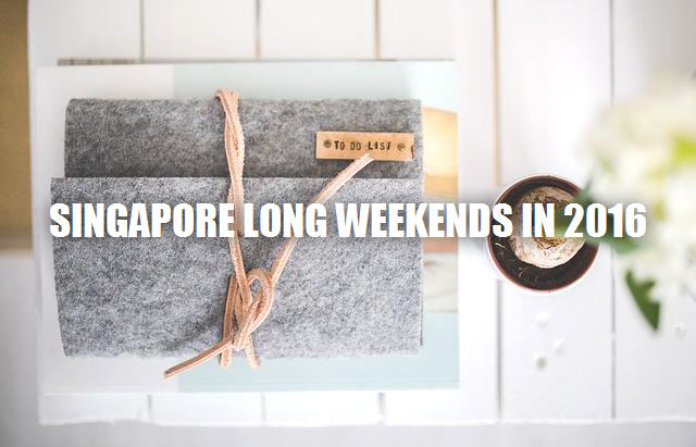 Singapore long weekends in 2016